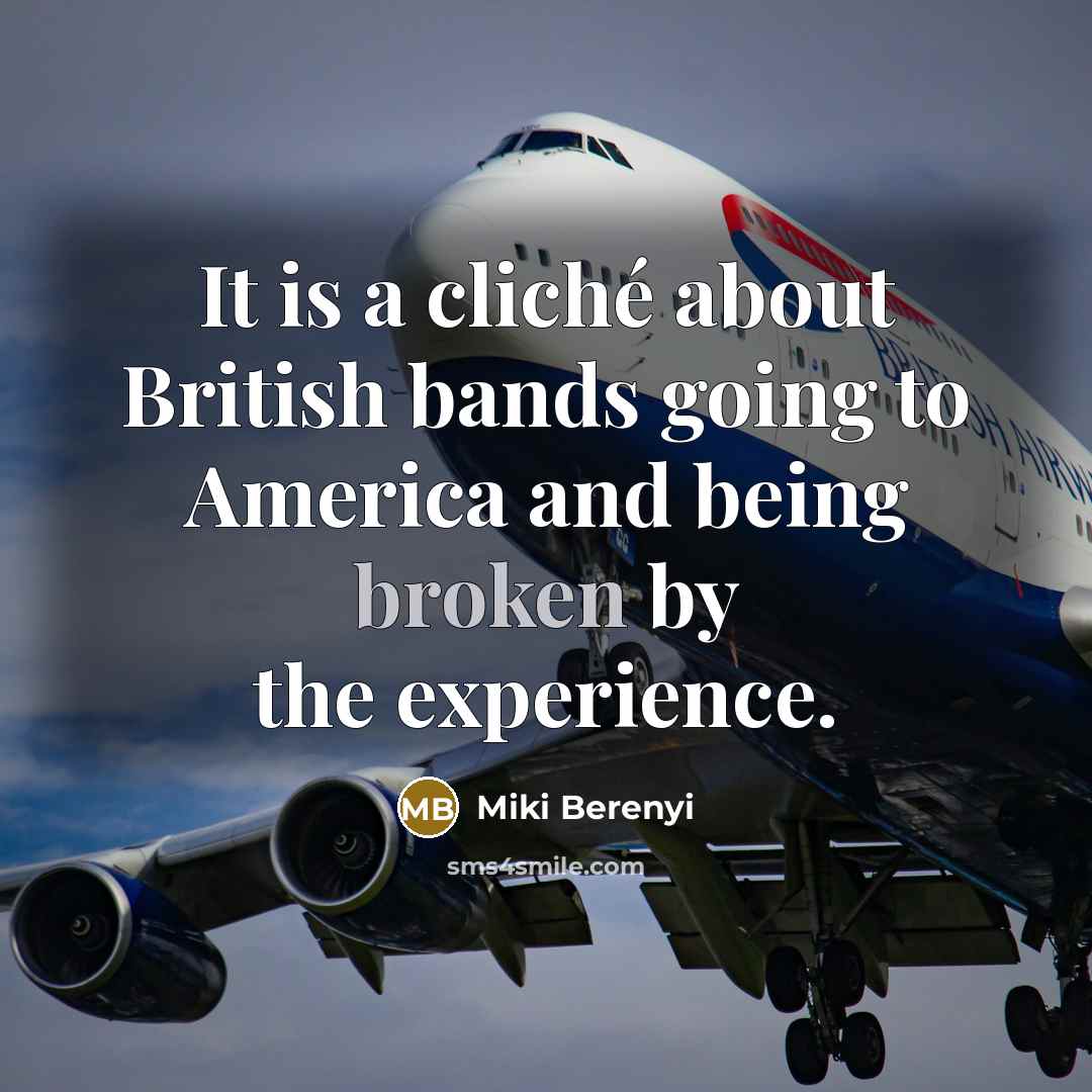 “It is a cliché about British bands going to America and being broken by the experience.” quote by Miki Berenyi