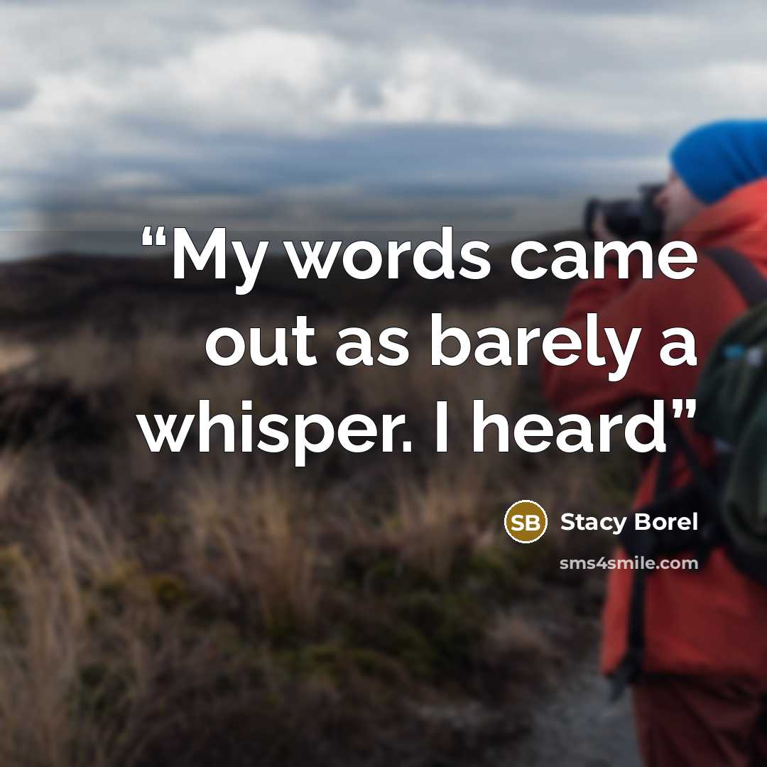 “My words came out as barely a whisper. I heard” quote by Stacy Borel