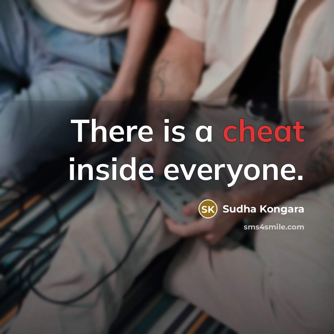 “There is a cheat inside everyone.” quote by Sudha Kongara
