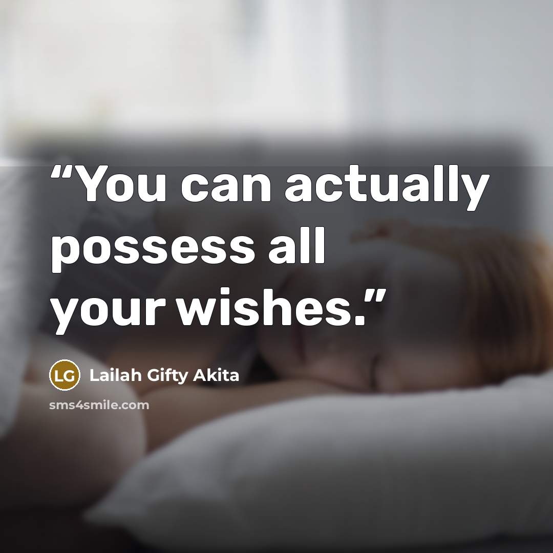 “You can actually possess all your wishes.” quote by Lailah Gifty Akita