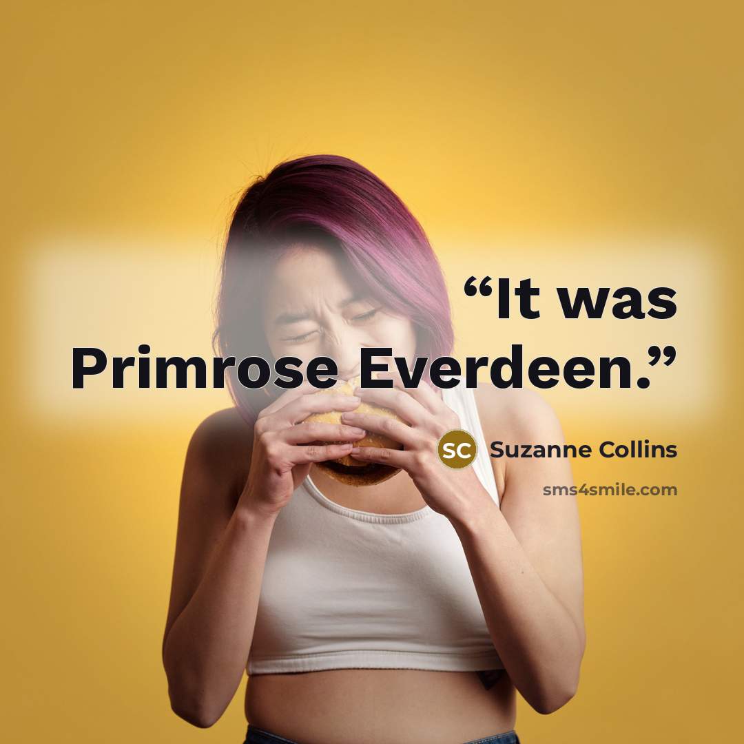 “It was Primrose Everdeen.” quote by Suzanne Collins