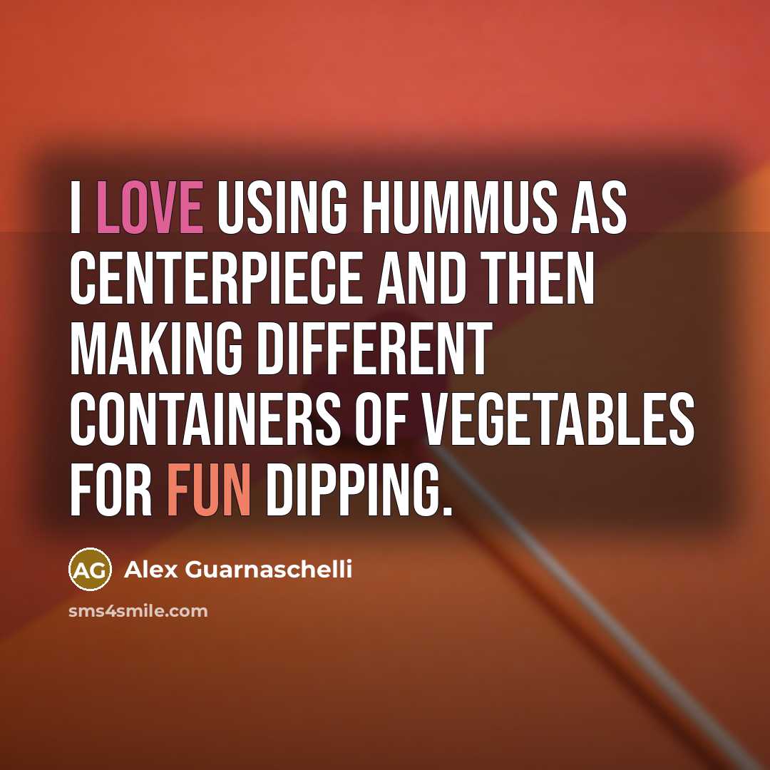 “I love using hummus as centerpiece and then making different containers of vegetables for fun dipping.” quote by Alex Guarnaschelli