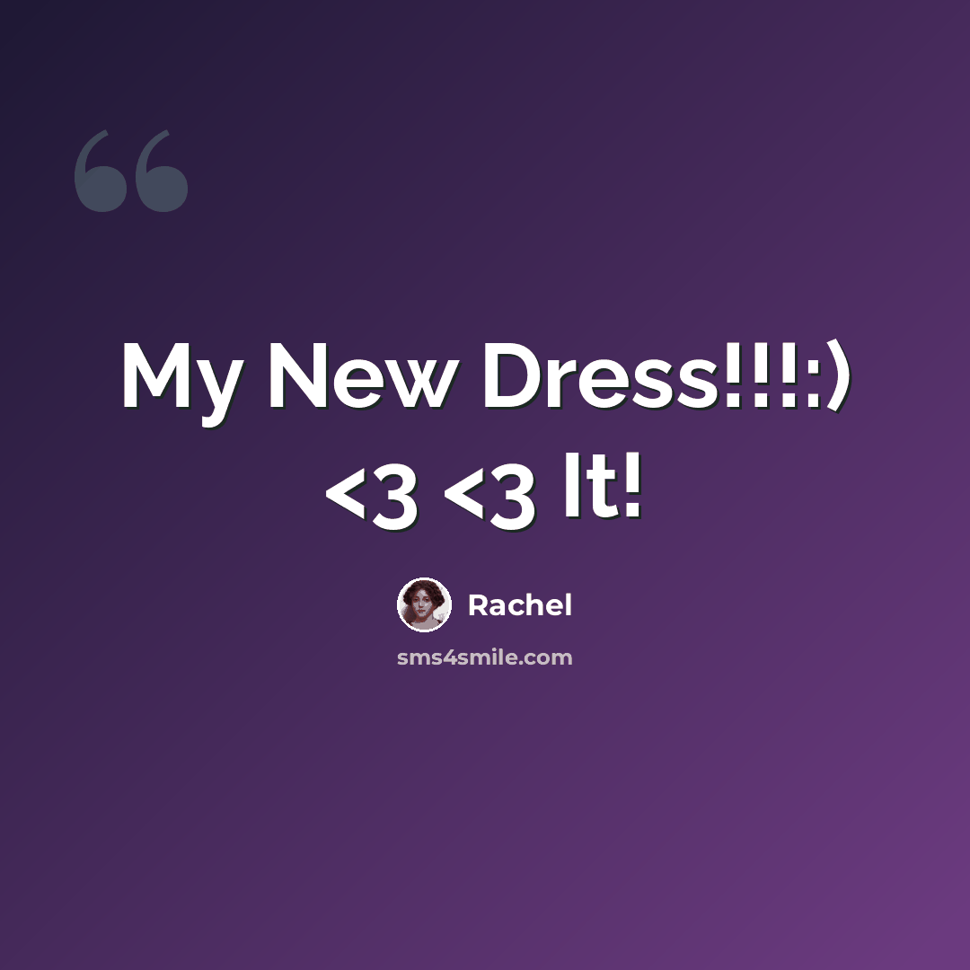 “My New Dress!!!:)” quote by Rachel