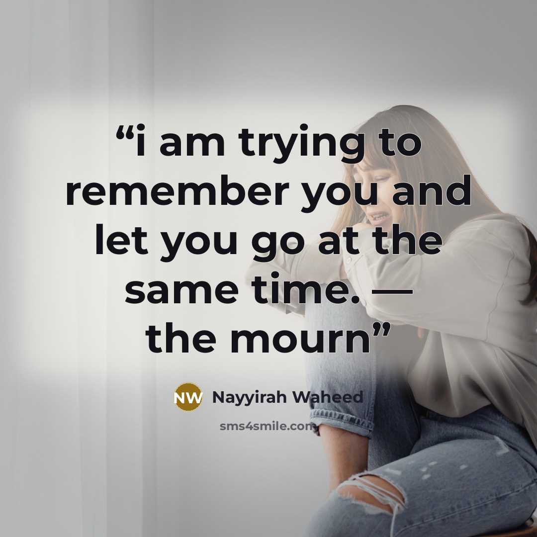“i am trying to remember you and let you go at the same time. — the mourn” quote by Nayyirah Waheed
