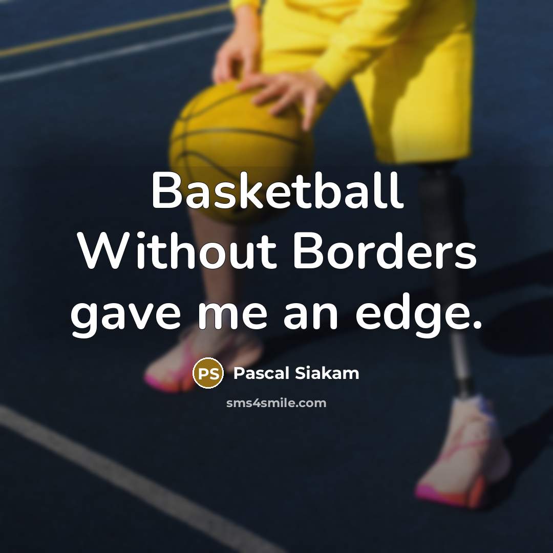 “Basketball Without Borders gave me an edge.” quote by Pascal Siakam