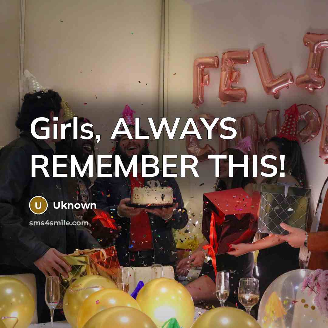 “Girls, ALWAYS REMEMBER THIS!” quote by Uknown