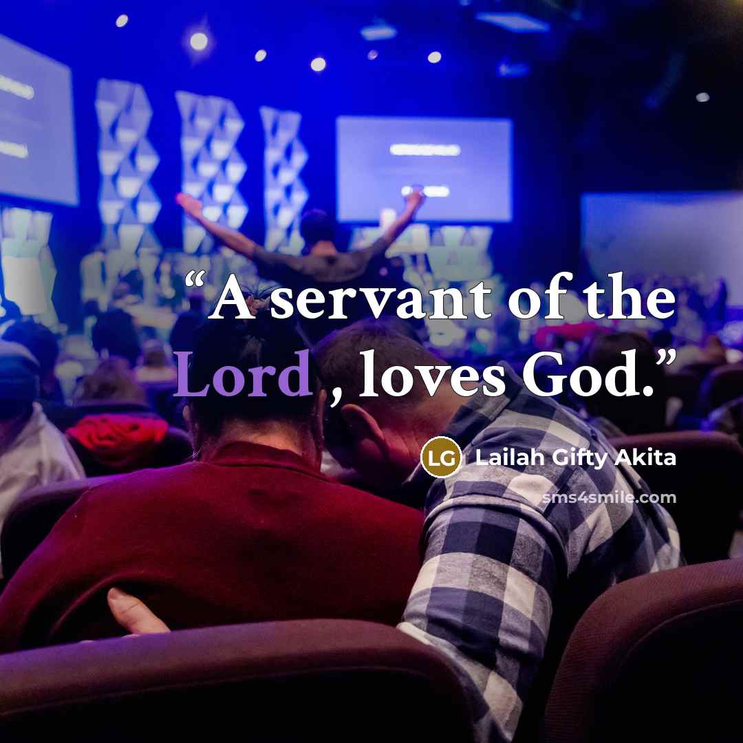 “A servant of the Lord , loves God.” quote by Lailah Gifty Akita