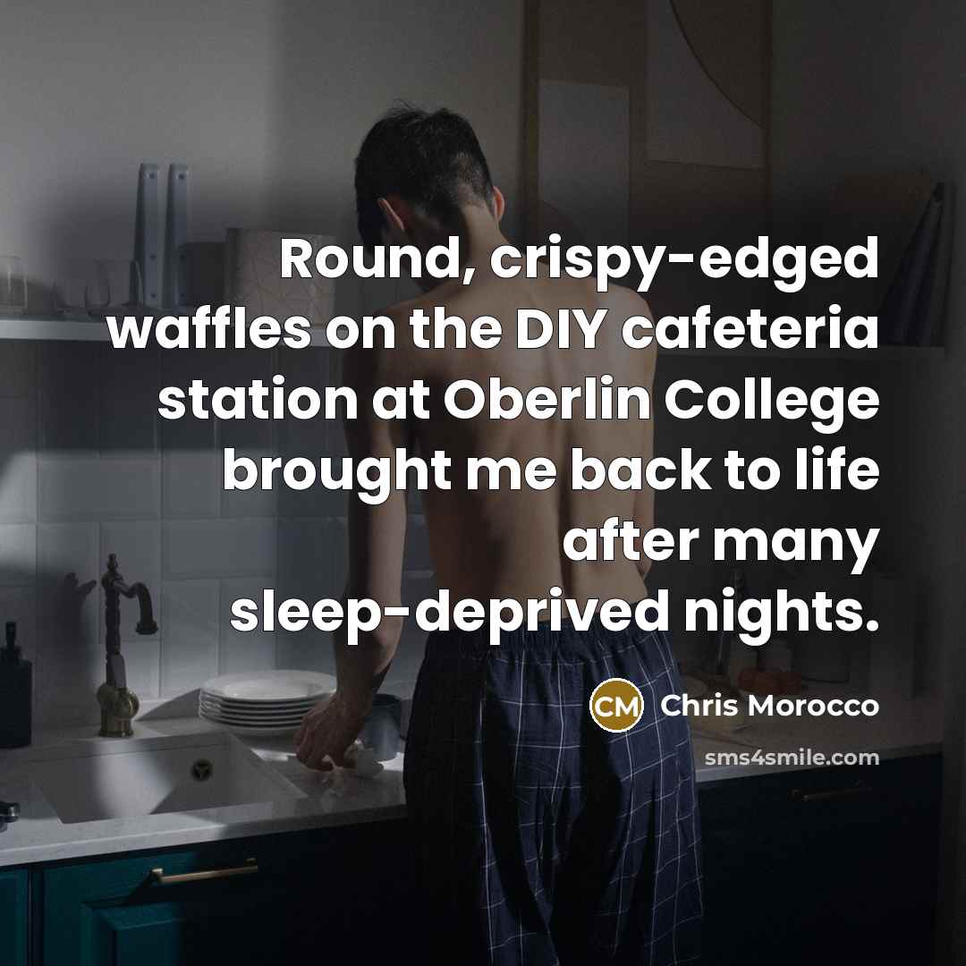“Round, crispy-edged waffles on the DIY cafeteria station at Oberlin College brought me back to life after many sleep-deprived nights.” quote by Chris Morocco