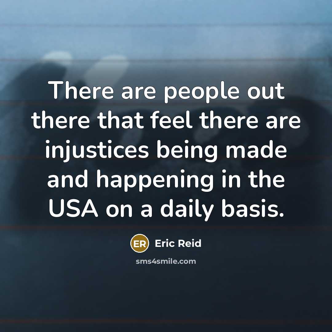“There are people out there that feel there are injustices being made and happening in the USA on a daily basis.” quote by Eric Reid