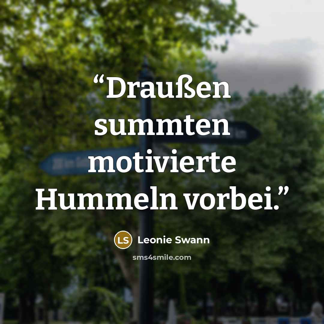 “Draußen summten motivierte Hummeln vorbei.” quote by Leonie Swann