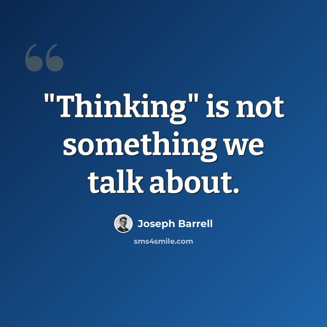 “"Thinking" is not something we talk about.” quote by Joseph Barrell