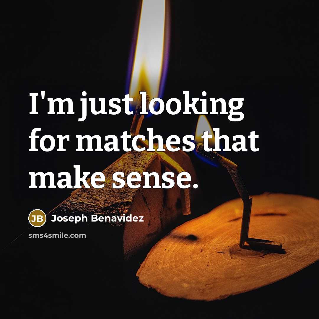 “I'm just looking for matches that make sense.” quote by Joseph Benavidez