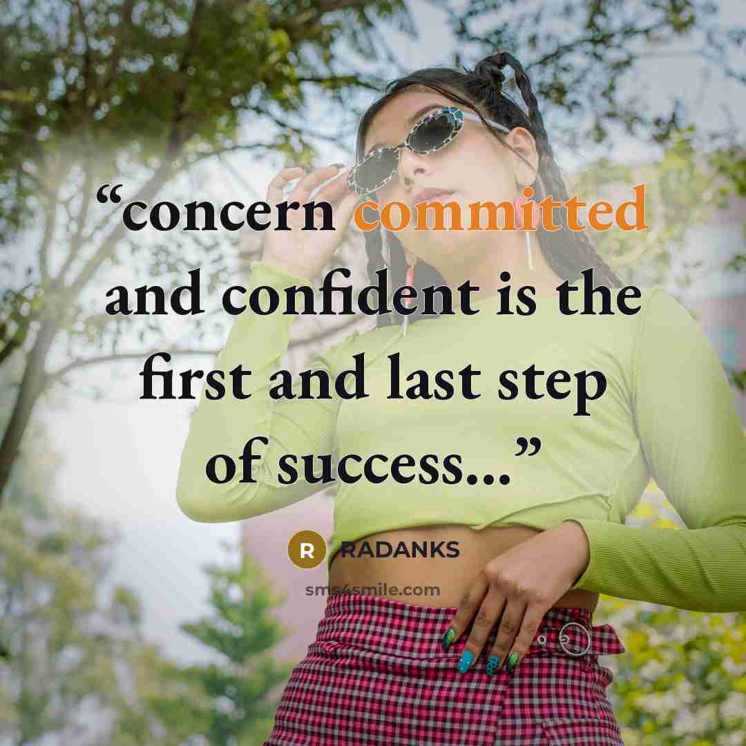“concern committed and confident is the first and last step of success...” quote by RADANKS