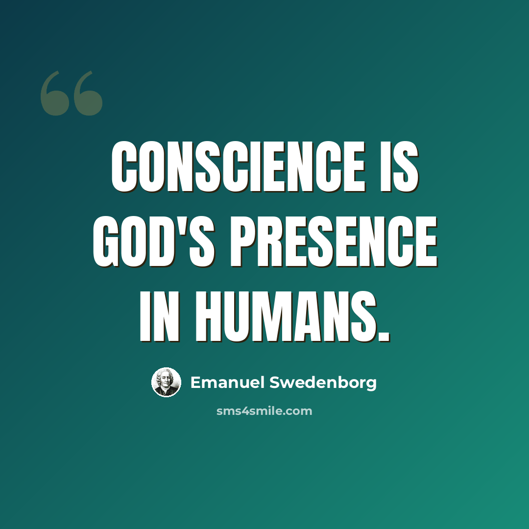 “Conscience is God's presence in humans.” quote by Emanuel Swedenborg