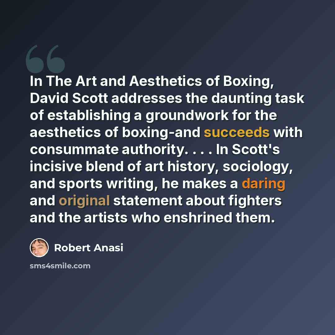 “In The Art and Aesthetics of Boxing, David Scott addresses the daunting task of establishing a groundwork for the aesthetics of boxing-and succeeds with consummate authority. . . . In Scott's incisive blend of art history, sociology, and sports writing, he makes a daring and original statement…” quote by Robert Anasi