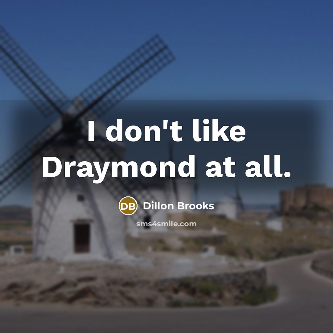 “I don't like Draymond at all.” quote by Dillon Brooks