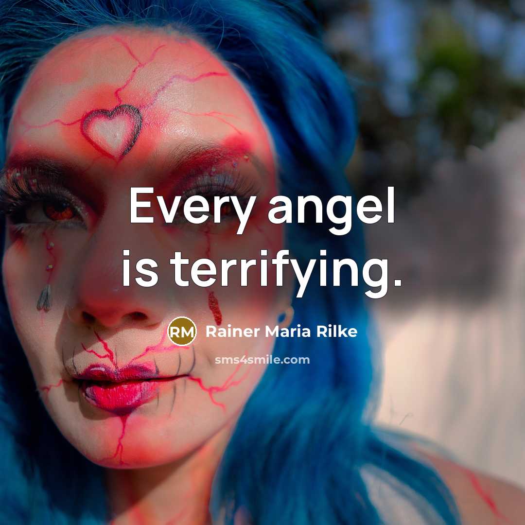 “Every angel is terrifying.” quote by Rainer Maria Rilke