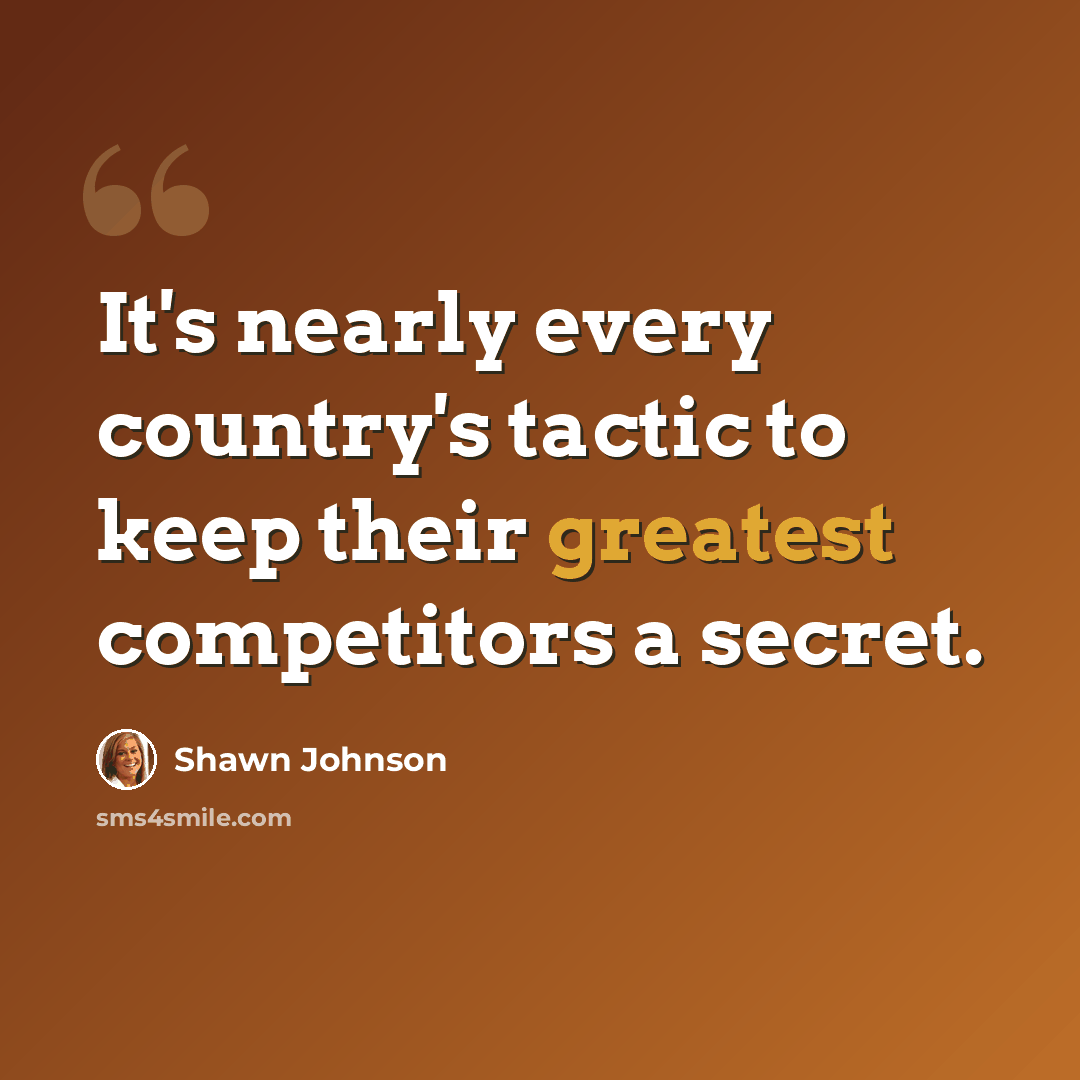 “It's nearly every country's tactic to keep their greatest competitors a secret.” quote by Shawn Johnson