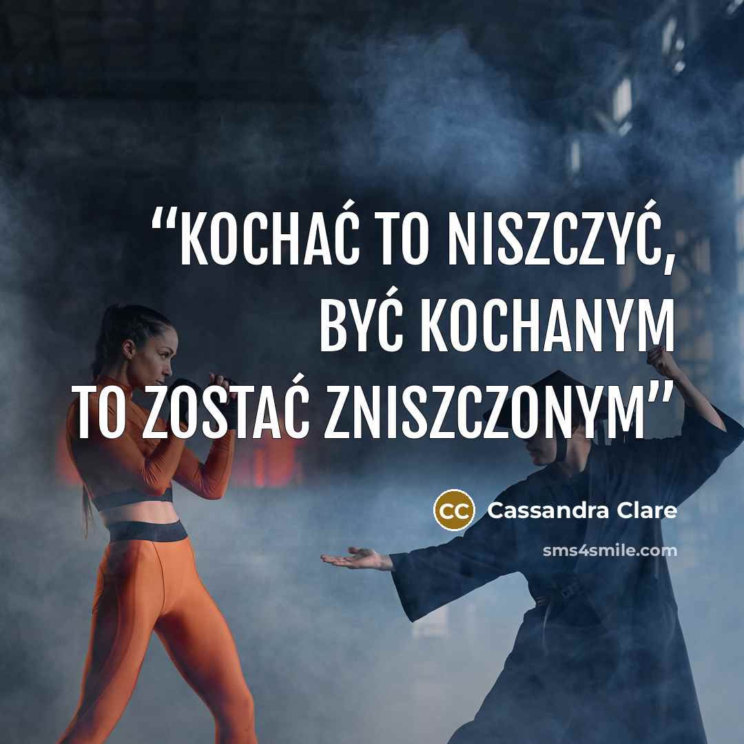 “Kochać to niszczyć, być kochanym to zostać zniszczonym” quote by Cassandra Clare