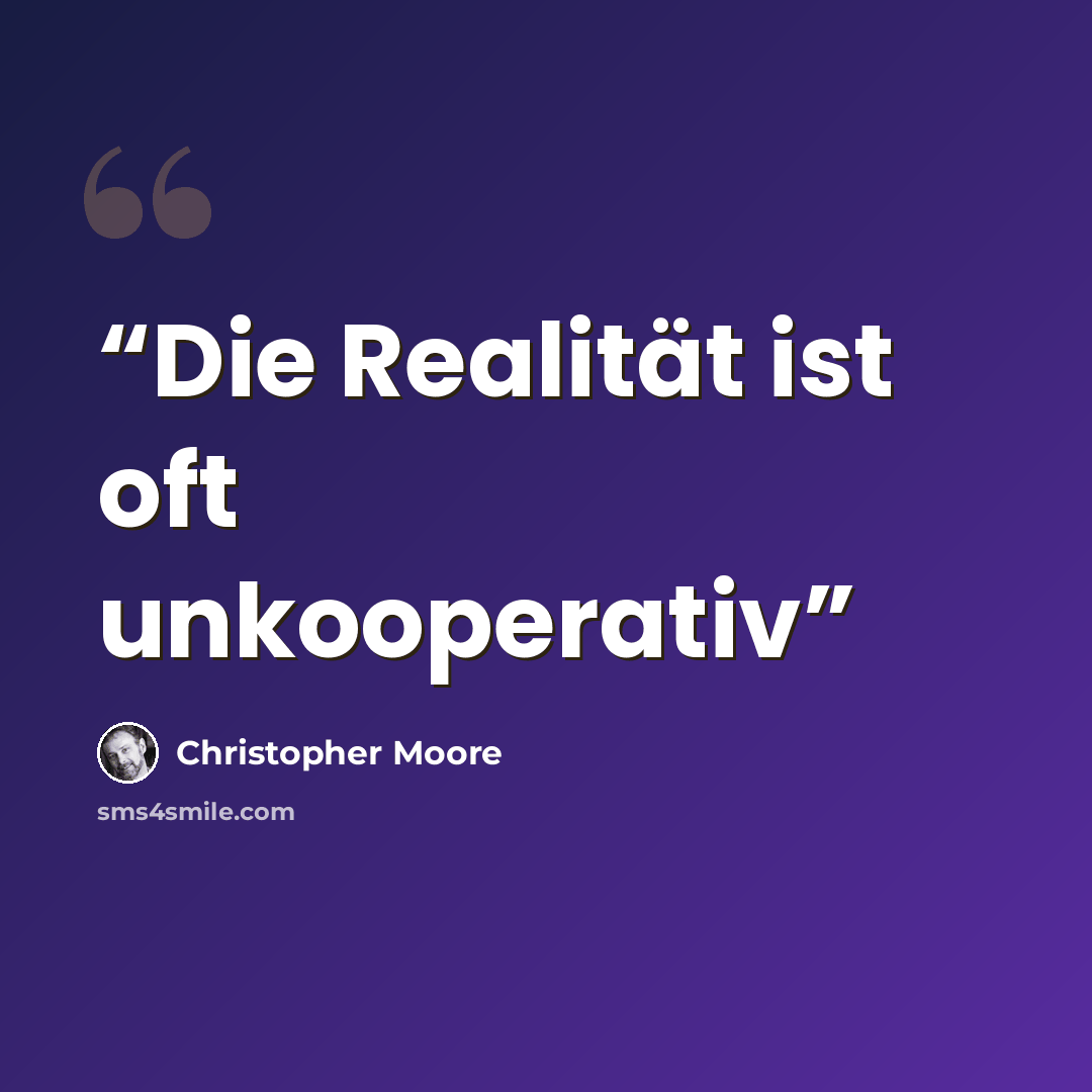 “Die Realität ist oft unkooperativ” quote by Christopher Moore