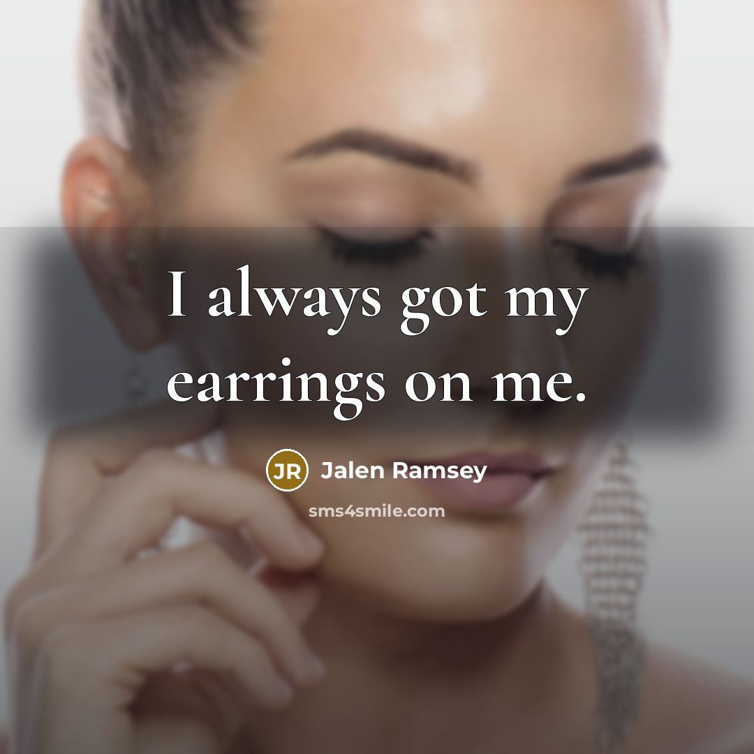 “I always got my earrings on me.” quote by Jalen Ramsey
