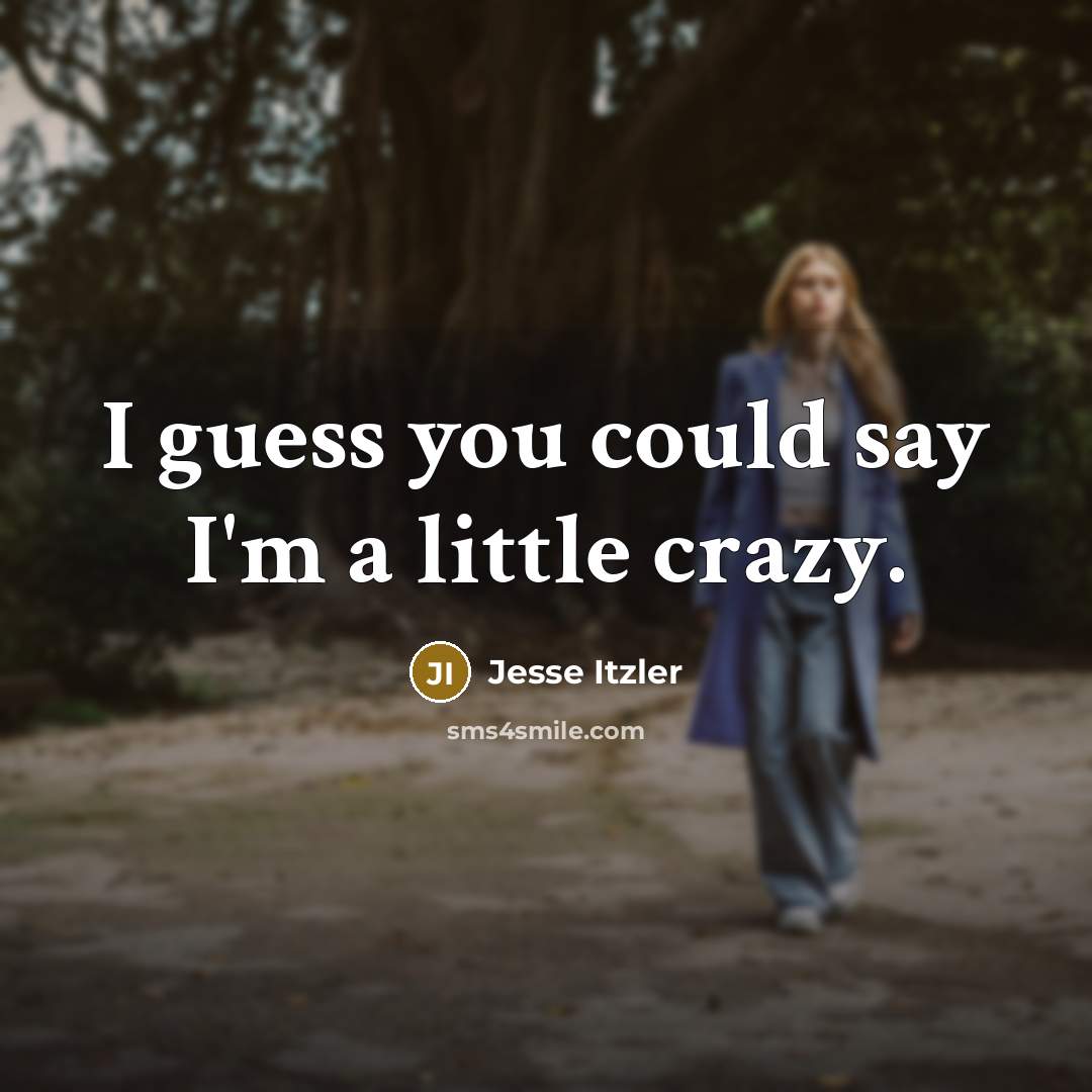 “I guess you could say I'm a little crazy.” quote by Jesse Itzler