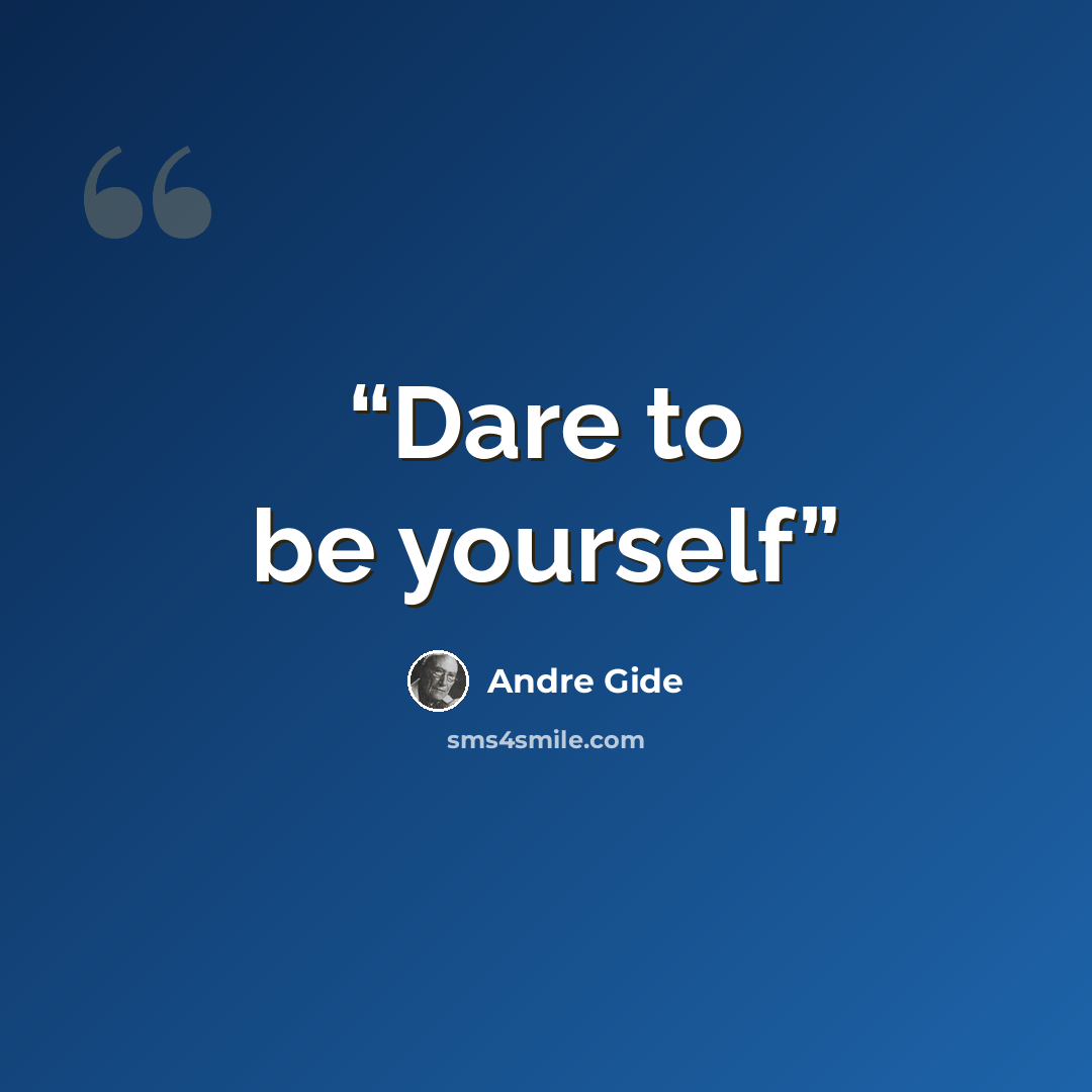 “Dare to be yourself” quote by André Gide