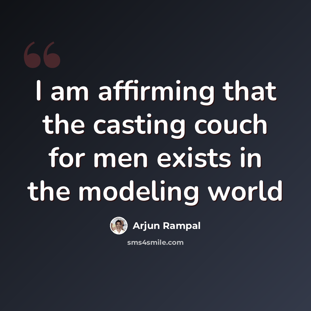 “I am affirming that the casting couch for men exists in the modeling world” quote by Arjun Rampal