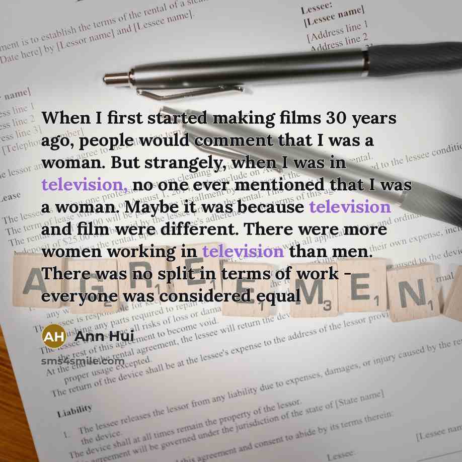 “When I first started making films 30 years ago, people would comment that I was a woman. But strangely, when I was in television, no one ever mentioned that I was a woman. Maybe it was because television and film were different. There were more women working in television than men. There was no…” quote by Ann Hui
