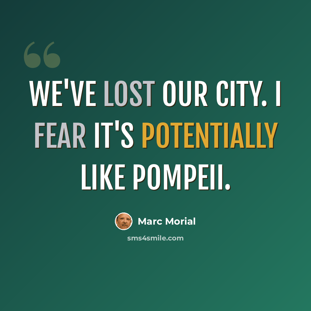 “We've lost our city. I fear it's potentially like Pompeii.” quote by Marc Morial