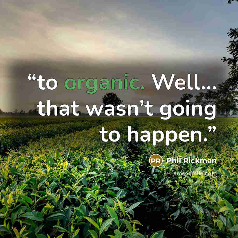“to organic. Well… that wasn’t going to happen.” quote by Phil Rickman