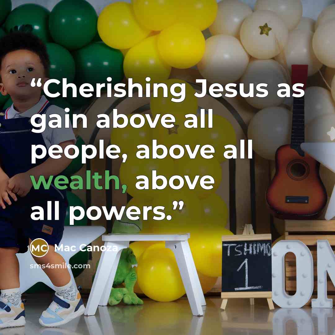 “Cherishing Jesus as gain above all people, above all wealth, above all powers.” quote by Mac Canoza