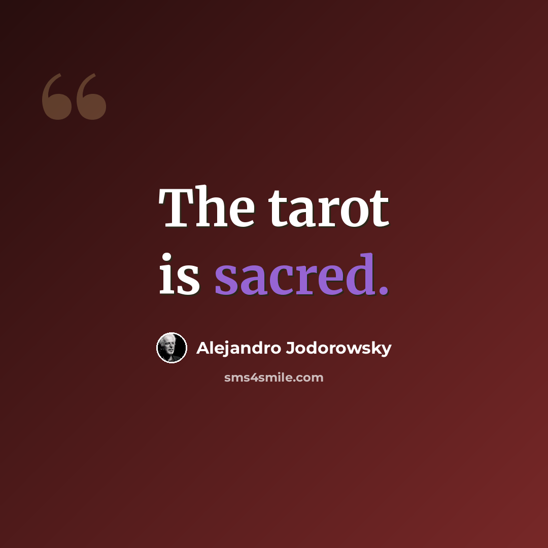“The tarot is sacred.” quote by Alejandro Jodorowsky