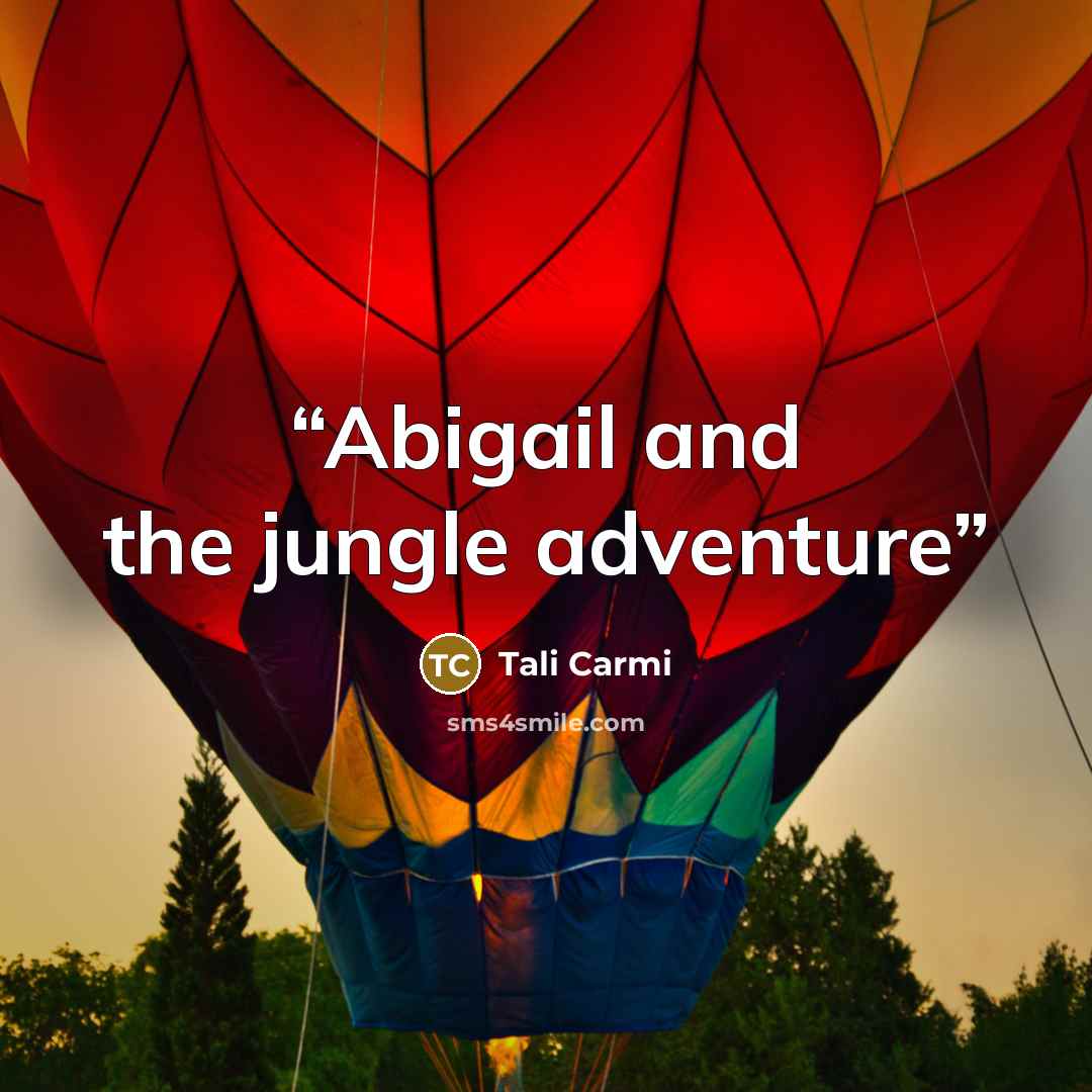 “Abigail and the jungle adventure” quote by Tali Carmi