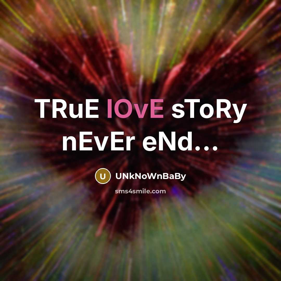 “TRuE lOvE sToRy nEvEr eNd...” quote by Unknownbaby
