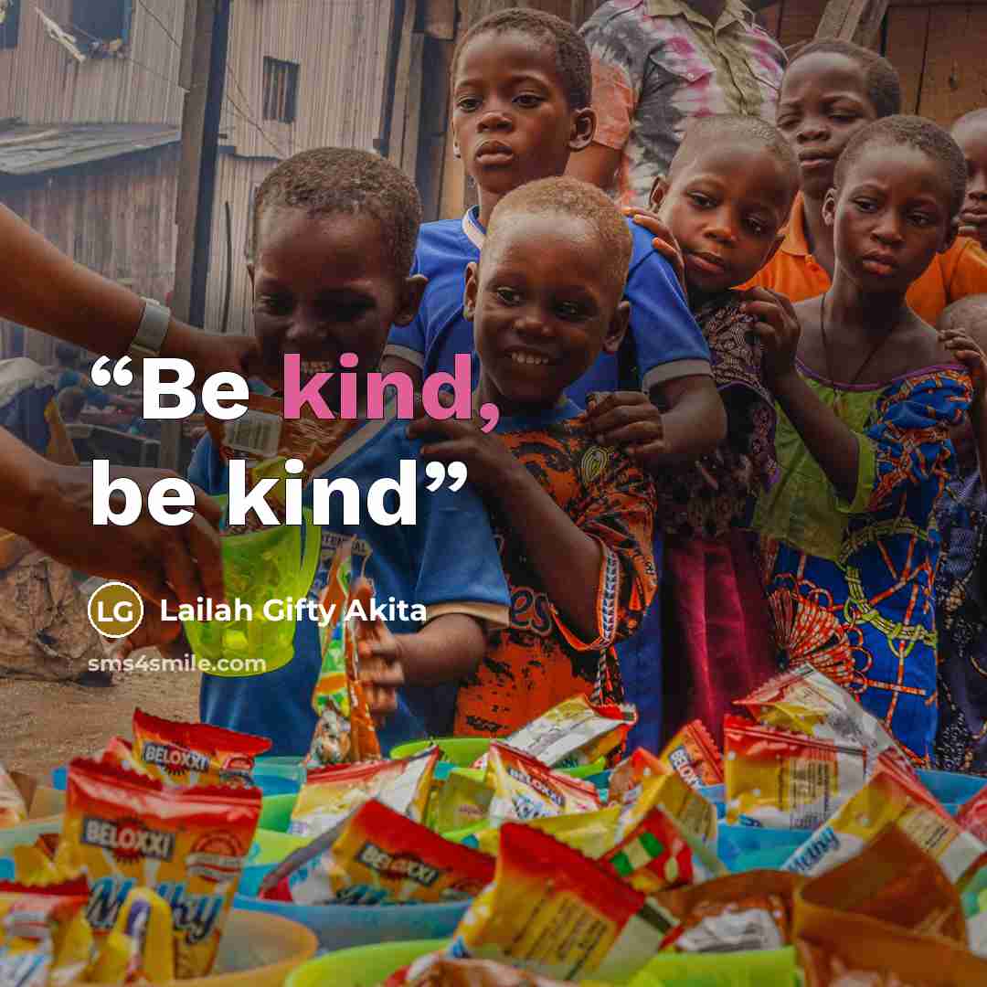 “Be kind, be kind” quote by Lailah Gifty Akita