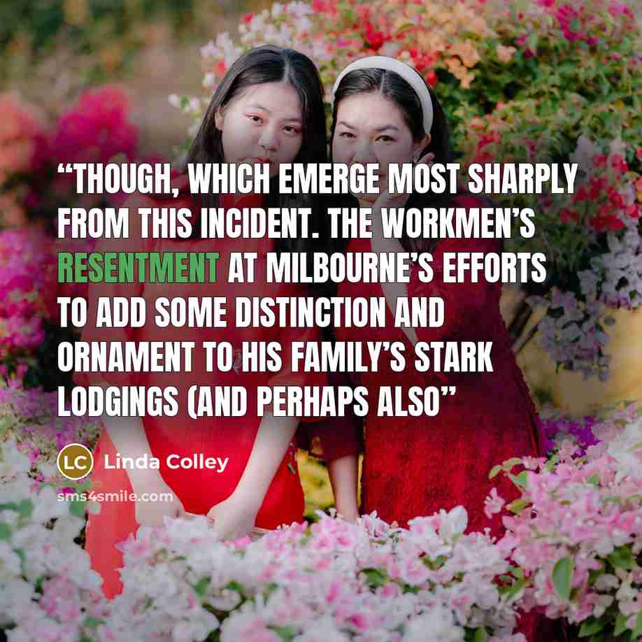 “though, which emerge most sharply from this incident. The workmen’s resentment at Milbourne’s efforts to add some distinction and ornament to his family’s stark lodgings (and perhaps also” quote by Linda Colley