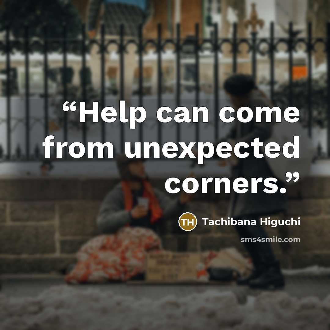 “Help can come from unexpected corners.” quote by Tachibana Higuchi