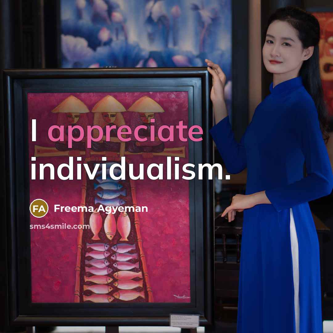 “I appreciate individualism.” quote by Freema Agyeman
