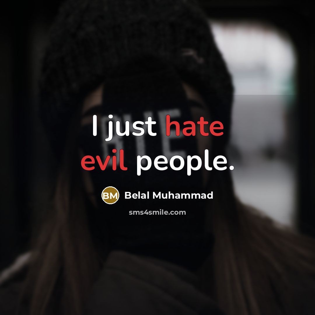 “I just hate evil people.” quote by Belal Muhammad