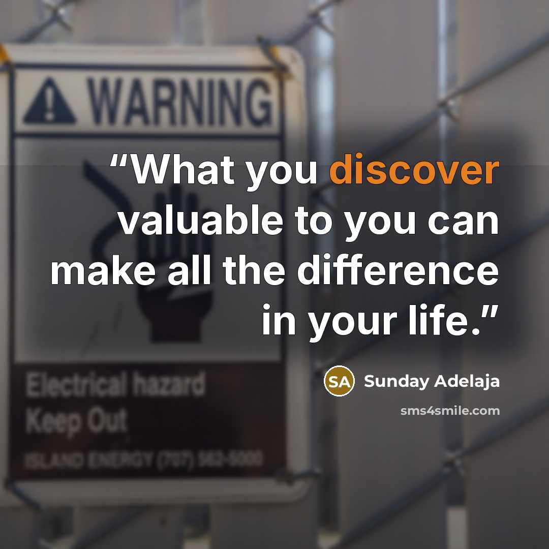 “What you discover valuable to you can make all the difference in your life.” quote by Sunday Adelaja
