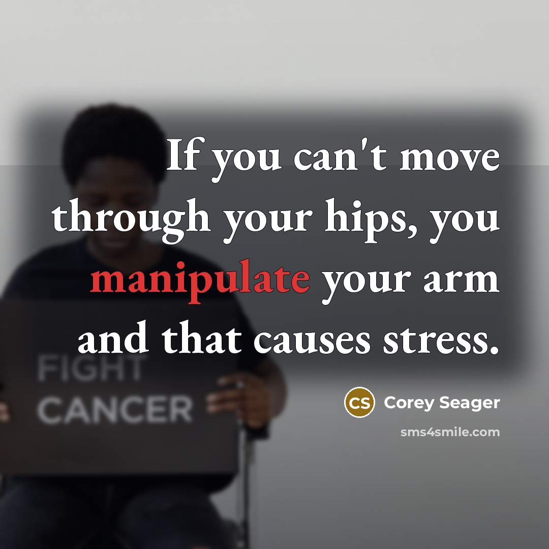 “If you can't move through your hips, you manipulate your arm and that causes stress.” quote by Corey Seager