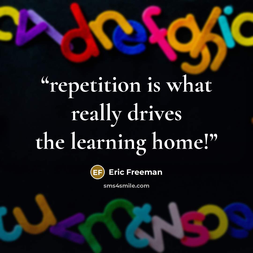 “repetition is what really drives the learning home!” quote by Eric Freeman