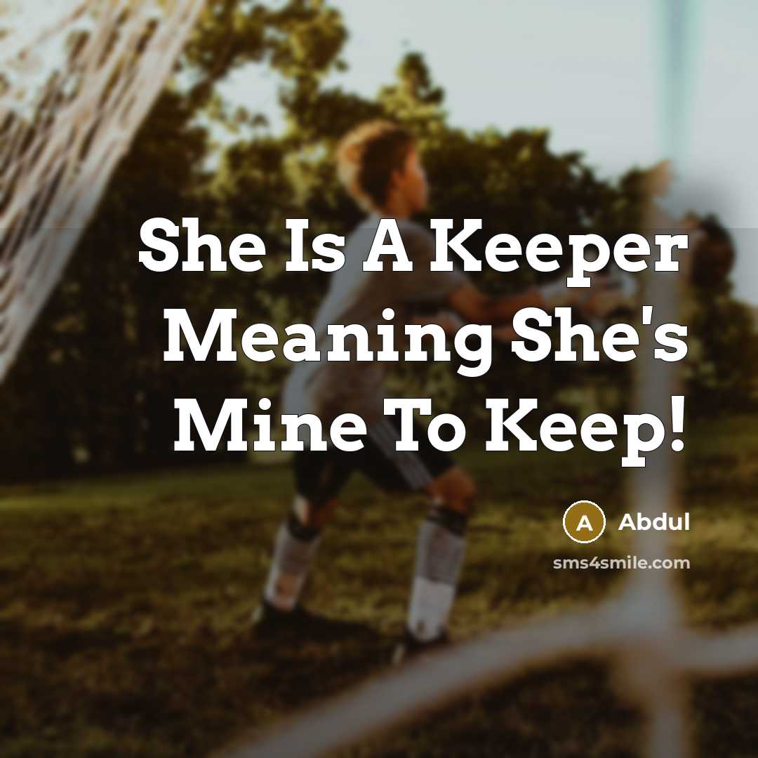 “She Is A Keeper Meaning She's Mine To Keep!” quote by Abdul