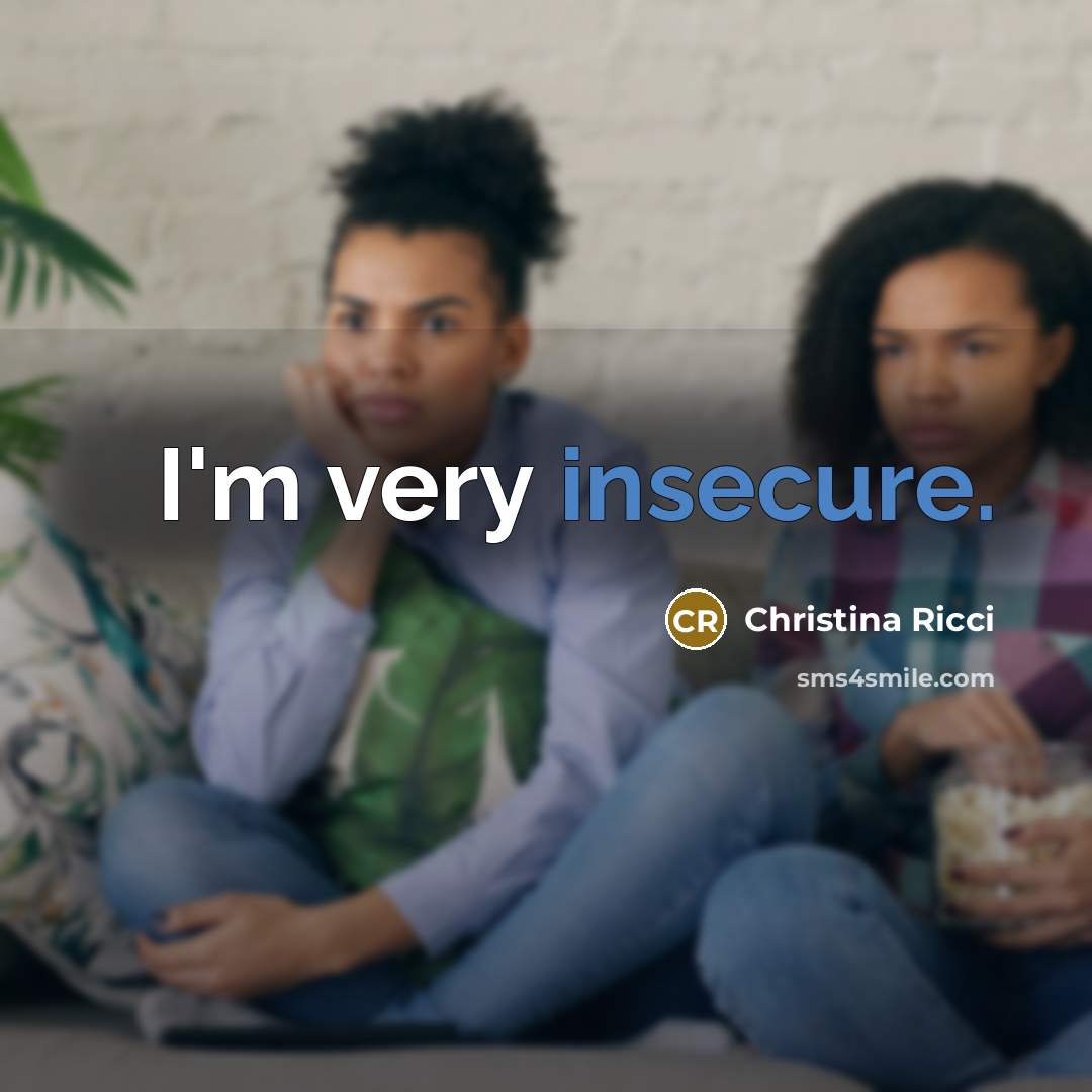 “I'm very insecure.” quote by Christina Ricci
