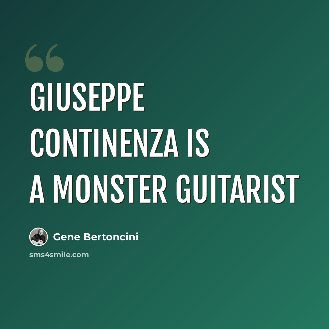 “Giuseppe Continenza is a monster guitarist” quote by Gene Bertoncini