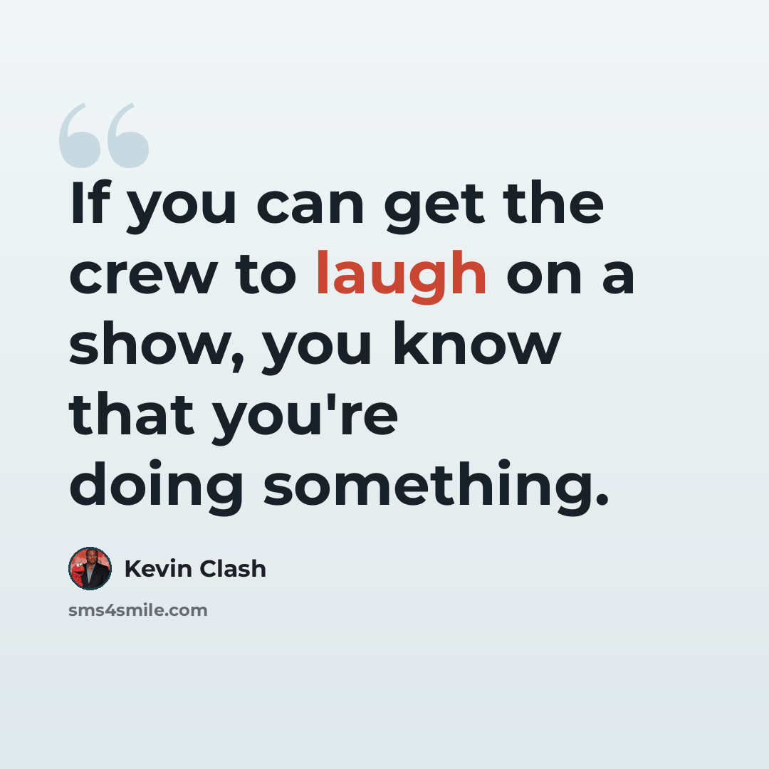 “If you can get the crew to laugh on a show, you know that you're doing something.” quote by Kevin Clash