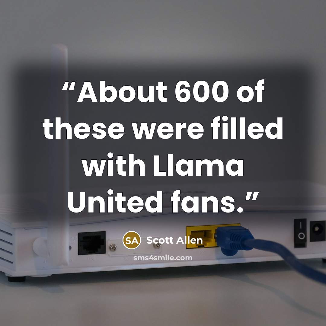 “About 600 of these were filled with Llama United fans.” quote by Scott Allen