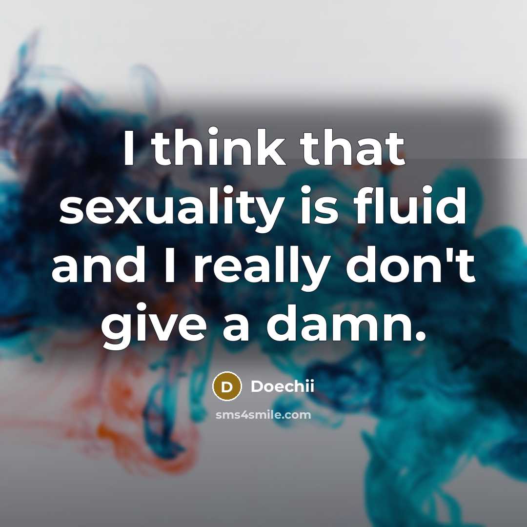 “I think that sexuality is fluid and I really don't give a damn.” quote by Doechii