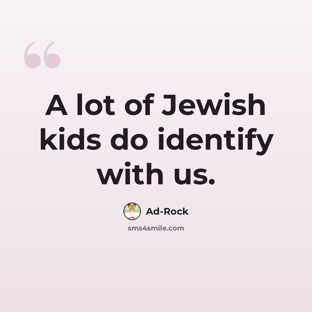 “A lot of Jewish kids do identify with us.” quote by Ad-Rock